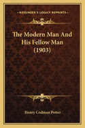 The Modern Man and His Fellow Man (1903)