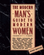 The Modern Man's Guide to Modern Women