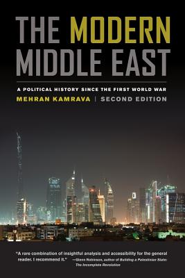 The Modern Middle East: A Political History Since the First World War - Kamrava, Mehran, Dr.