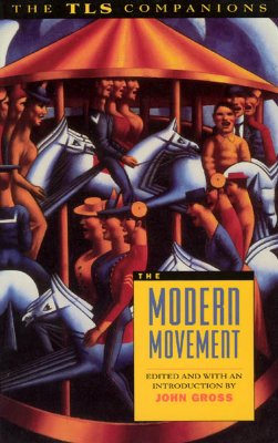The Modern Movement: A Tls Companion - Gross, John (Editor)