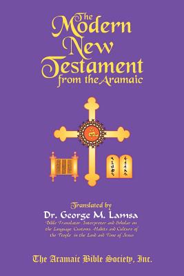The Modern New Testament from Aramaic - Lamsa, George M, Dr.