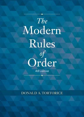 The Modern Rules of Order - Tortorice, Donald a