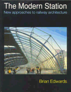 The Modern Station: New Approaches to Railway Architecture