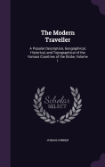 The Modern Traveller: A Popular Description, Geographical, Historical, and Topographical of the Various Countries of the Globe, Volume 1