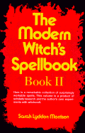 The Modern Witch's Spellbook: Book ll