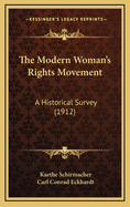 The Modern Woman's Rights Movement: A Historical Survey (1912)