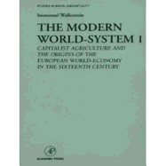 The Modern World-System I: Capitalist Agriculture and the Origins of the European World-Economy in the Sixteenth Century