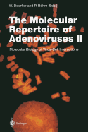 The Molecular Repertoire of Adenoviruses II: Molecular Biology of Virus-Cell Interactions