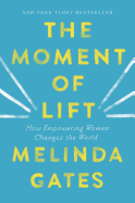 The Moment of Lift: How Empowering Women Changes the World
