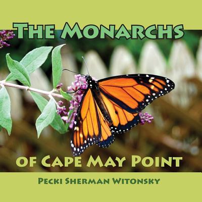 The Monarchs of Cape May Point - Witonsky, Pecki Sherman