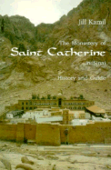 The Monastery of Saint Catherine in Sinai: History and Guide - Kamill, Jill, and Kamil, Jill