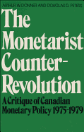 The Monetarist Counter-Revolution: A Critique of Canadian Monetary Policy 1975-1979
