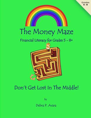 The Money Maze: Don't Get Lost in the Middle - Avara, Debra P