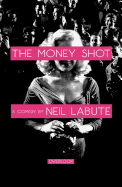 The Money Shot: A Play
