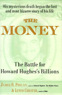 The Money: The Battle for Howard Hughes's Billions - Phelan, James, and Chester, Lewis