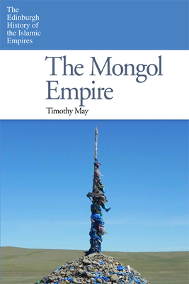 The Mongol Empire - May, Timothy