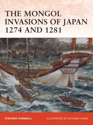 The Mongol Invasions of Japan 1274 and 1281 - Turnbull, Stephen