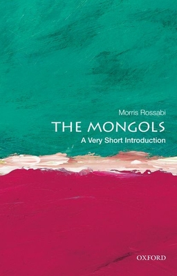 The Mongols: A Very Short Introduction - Rossabi, Morris