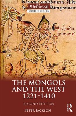 The Mongols and the West: 1221-1410 - Jackson, Peter