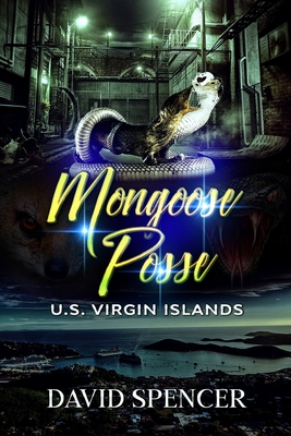 The Mongoose Posse: U.S. Virgin Island - Spencer, David