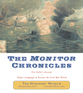 The Monitor Chronicles: One Sailor's Account. Today's Campaign to Recover the Civil War Wreck - Mariners' Museum, and Marvel, William, Mr. (Editor), and Davis, William C (Foreword by)