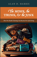 The Monk, the Trunk, & the Junk