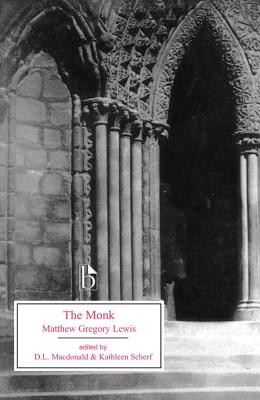 The Monk - Lewis, Matthew Gregory, and MacDonald, D L (Editor), and Scherf, Kathleen (Editor)