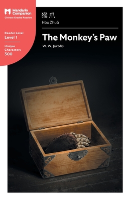 The Monkey's Paw: Mandarin Companion Graded Readers Level 1, Simplified Chinese Edition - Jacobs, W W, and Pasden, John (Editor), and Yang, Renjun (Editor)