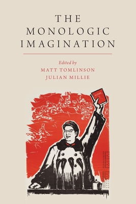 The Monologic Imagination - Tomlinson, Matt (Editor), and Millie, Julian (Editor)