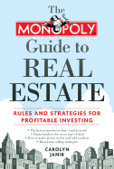 The Monopoly Guide to Real Estate: Rules and Strategies for Profitable Investing - Janik, Carolyn