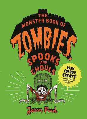 The Monster Book of Zombies, Spooks and Ghouls - 