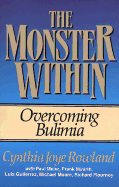 The Monster Within: Overcoming Bulimia - Rowland, Cynthia, and Meier, Paul D, and McClure, Cynthia Rowland