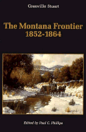 The Montana Frontier, 1852-1864