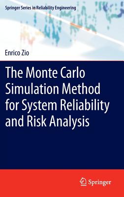 The Monte Carlo Simulation Method for System Reliability and Risk Analysis - Zio, Enrico