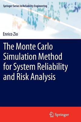 The Monte Carlo Simulation Method for System Reliability and Risk Analysis - Zio, Enrico