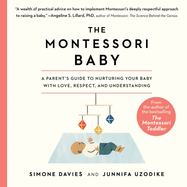 The Montessori Baby Lib/E: A Parent's Guide to Nurturing Your Baby with Love, Respect, and Understanding