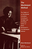 The Montessori Method: The Origins of an Educational Innovation: Including an Abridged and Annotated Edition of Maria Montessori's The Montessori Method