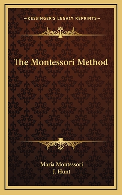 The Montessori Method - Montessori, Maria, and Hunt, J (Introduction by)