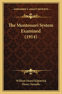 The Montessori System Examined (1914)