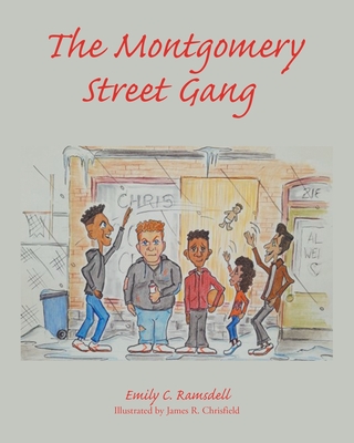 The Montgomery Street Gang - Ramsdell, Emily C