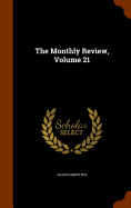 The Monthly Review, Volume 21