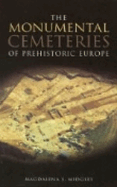 The Monumental Cemeteries of Prehistoric Europe