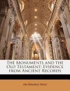 The Monuments and the Old Testament; Evidence from Ancient Records