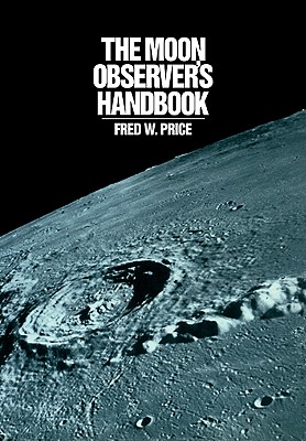 The Moon Observer's Handbook - Price, Fred W