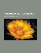 The Moon Out of Reach