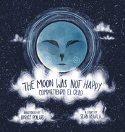 The Moon Was Not Happy: Compartiendo El Cielo