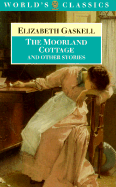 The Moorland Cottage and Other Stories - Gaskell, Elizabeth, and Lewis, Suzanne (Editor)