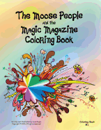 The Moose People and the Magic Magazine Coloring Book #1
