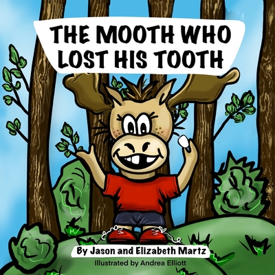 The Mooth Who Lost His Tooth - Martz, Elizabeth, and Publishing & Co, Oller (Editor)