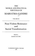 The Moral and Political Writings of Mahatma Gandhi